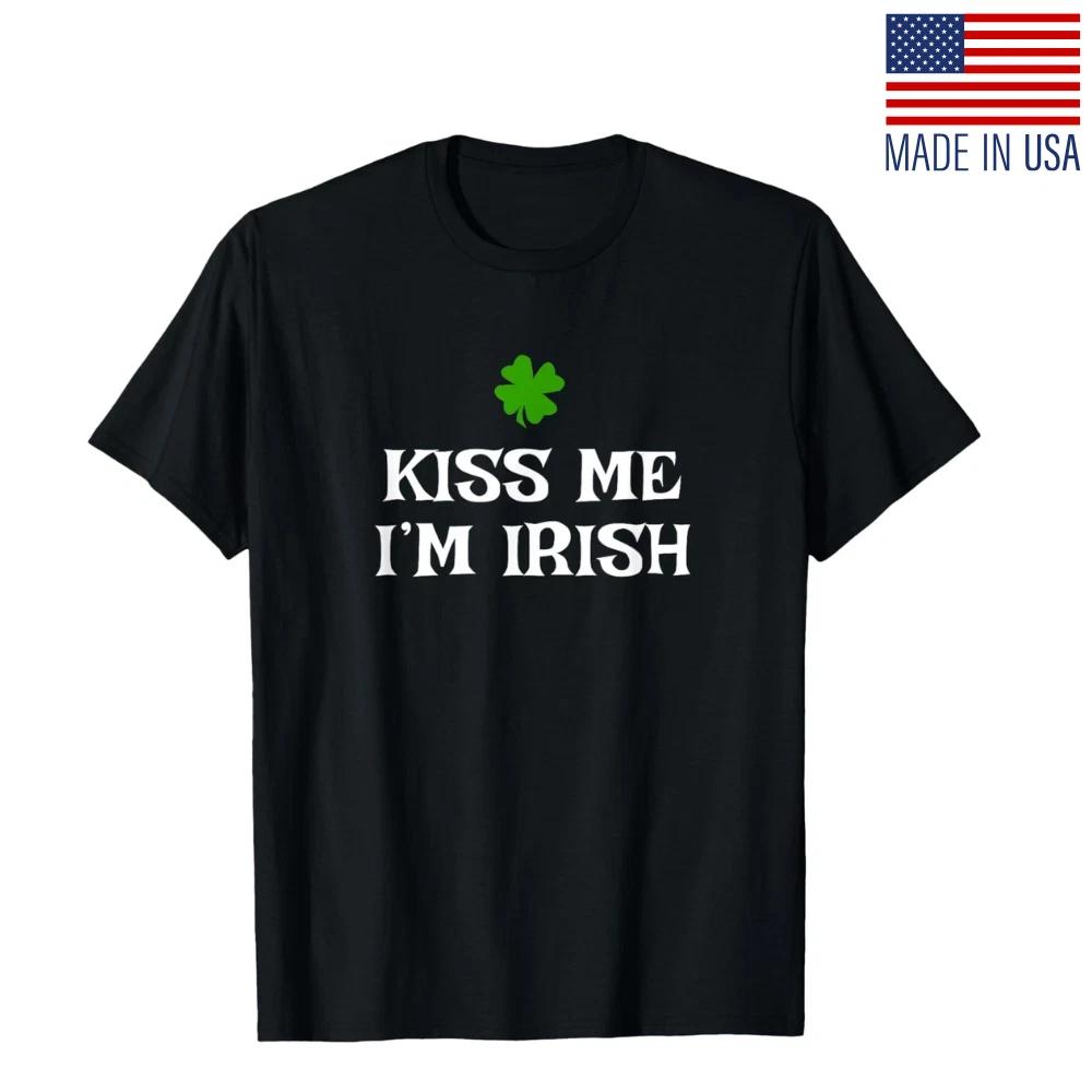 Kiss Me I m Irish St. Patrick s Day Irish Funny Ireland T- Shirt 2XL