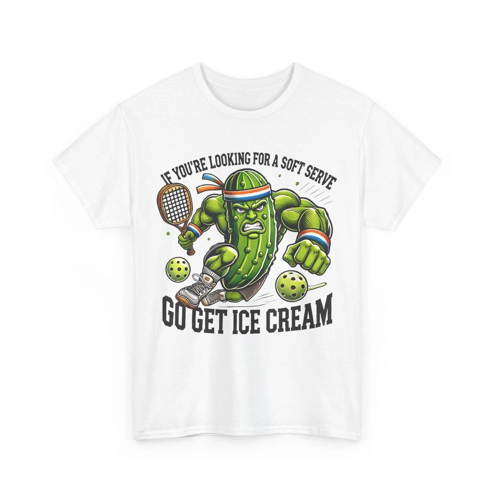 Pickleball If You re Looking for a Soft Serve Go Get Ice Cream Funny Shirt S