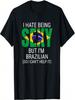 Ich hasse es, sexy zu sein, aber ich bin Brasilianer Brasilien Lustiges Unisex-T-Shirt