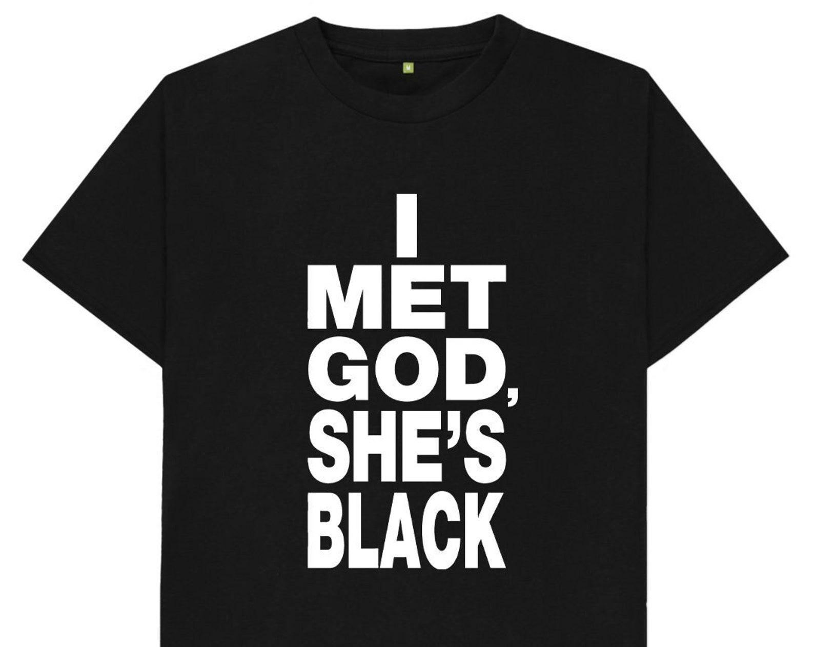 I Met God She s Black T shirt 2XL