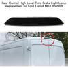 LED Third Brake Light Cargo Light High Mount Stop Light for Ford Transit 150 250 350 MK8 Custom 1899968 Rear Central High Level Brake Light Lamp
