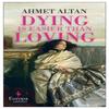 Dying Is Easier Than Loving by Ahmet Altan Paperback Book 9781787704398