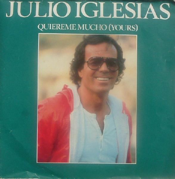 

7inch Record JULIO IGLESIAS - Quiereme Mucho (Yours) CBSA1939 CBS 1981 UK Pop Used