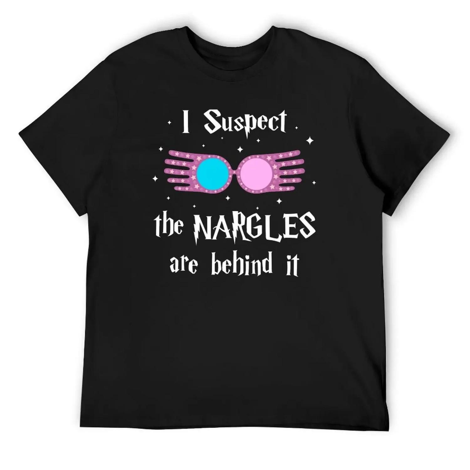 I Suspect the Nargles are behind it T-Shirt essential t shirt clothes plain Men s t-shirt S