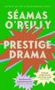 Prestige Drama by Seamas OReilly Hardback Book 9780349727899