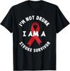 I'm Not Drunk I Am A Stroke Survivor Funny Stroke Survivor T-Shirt Unisex T-Shirt
