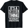 It's A Gibbs Thing You Wouldn't Understand Surname Name T-Shirt