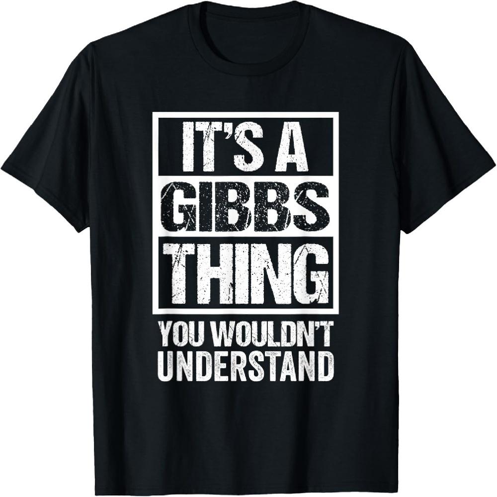 

It s A Gibbs Thing You Wouldn t Understand Surname Name T-Shirt XXXXXL чёрный
