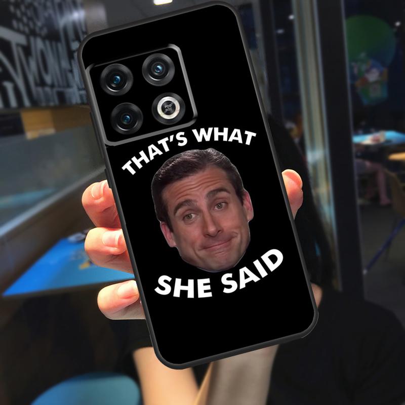Michael Scott That’s What She Said Funda For OnePlus 10T 8T 9RT 12 13 13R 11 9 10 Pro OnePlus Nord 4 CE 2 3 Lite N20 N30 Case