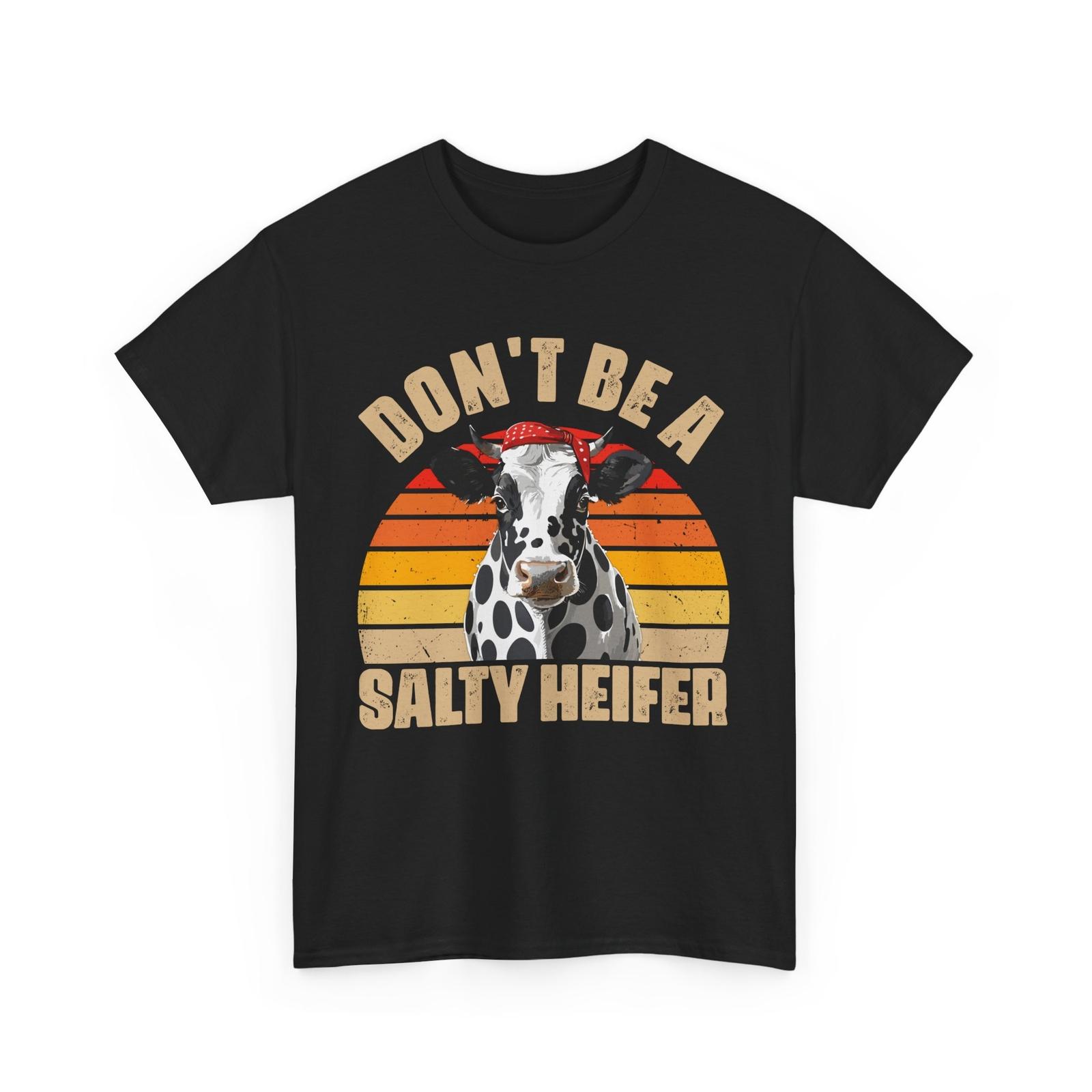Don t Be A Salty Heifer Shirt, Cow Bandana Farmer Farming Lovers T-Shirt XXL