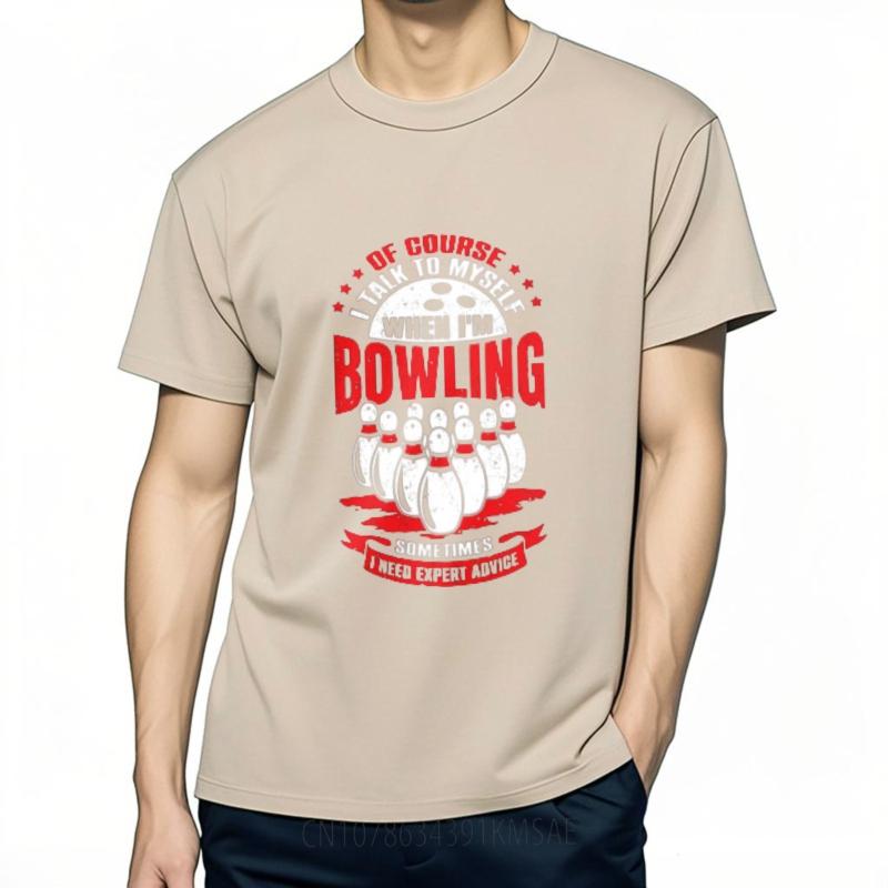 Rock Unisex Round Neck T Shirt Unisex Of Course I Talk To Myself When Im Bowling Sometimes I Need Expert Advice Everyday Unisex