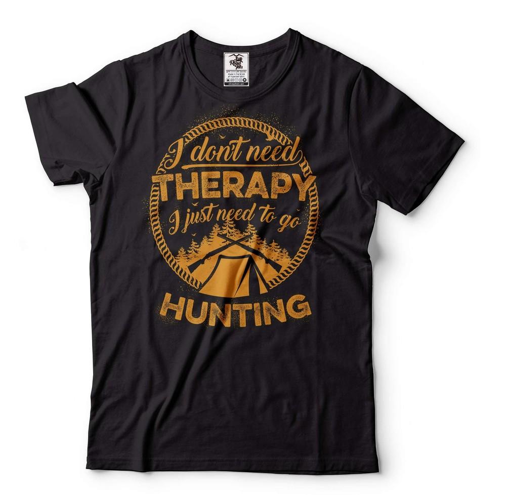 Hunting Therapy Shirt I Just Need To Go Hunting Shirt Hunting Shirts Hunter Gift Unisex T-Shirt L