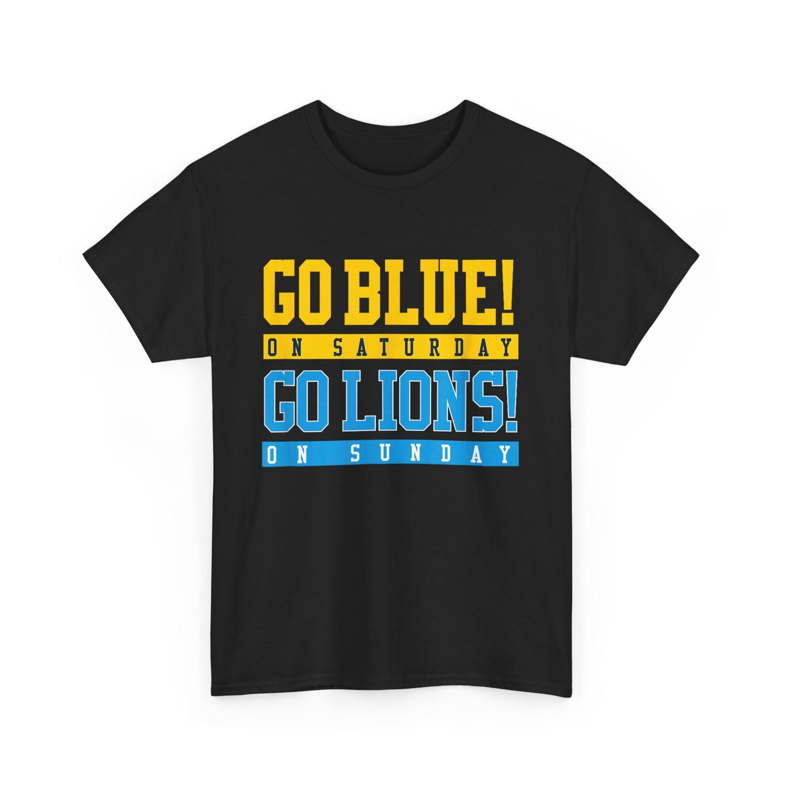 

Go Blue! on Saturday Go Lions! on Sunday Football Fan Gift T-Shirt Mens Womens Tees Top XL