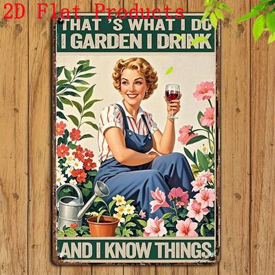 Lustiges Gartenzitat Metallschild Das ist, was ich tue Ich gärtnere trinke weiß Dinge Vintage Frau mit Wein HeavyDuty Eisen