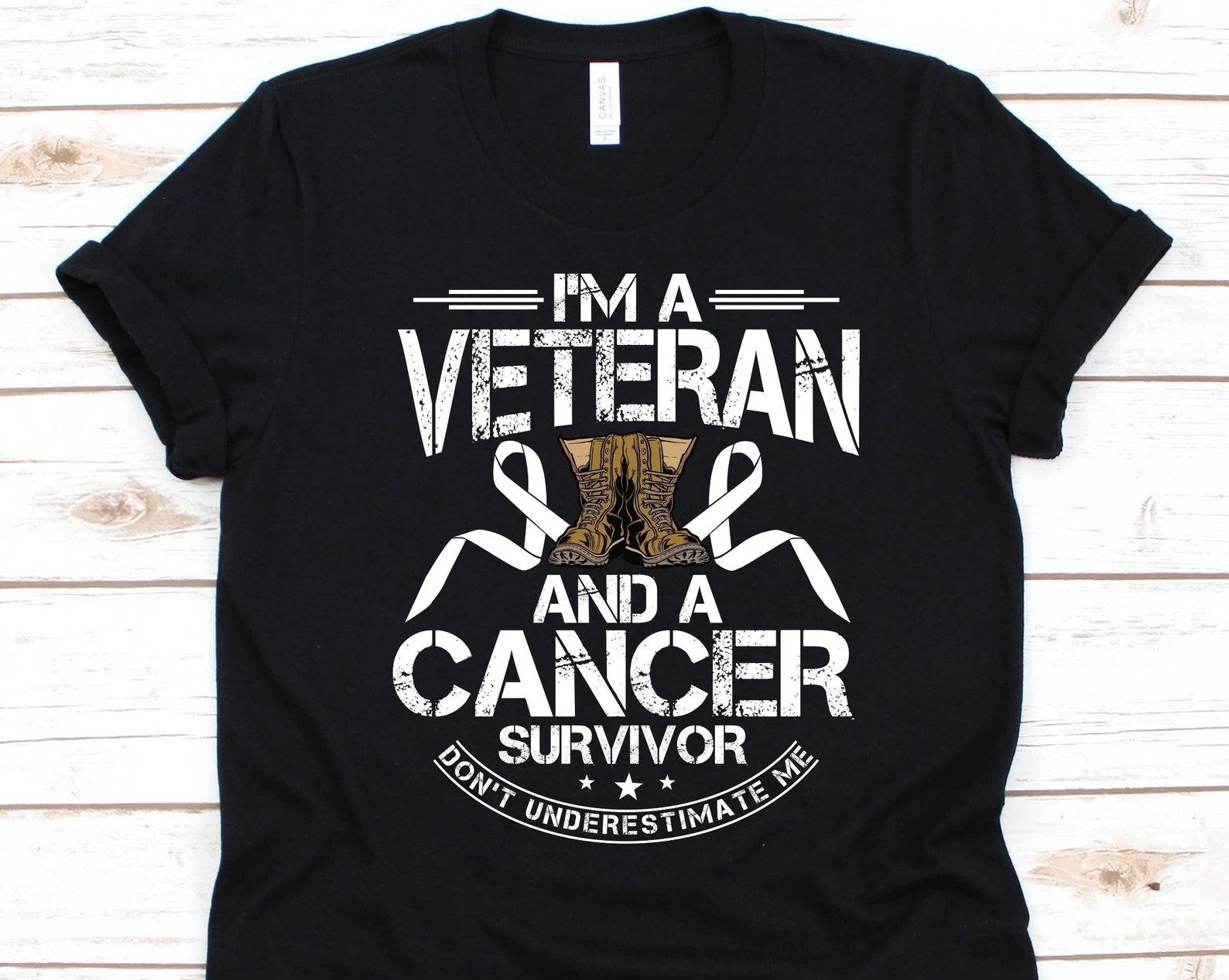 I m A Veteran And A Cancer Survivor Shirt, Cancer Awareness Shirt For Chemotherapy Patient, Veteran Cancer Survivor, Cancer Warrior Shirt S