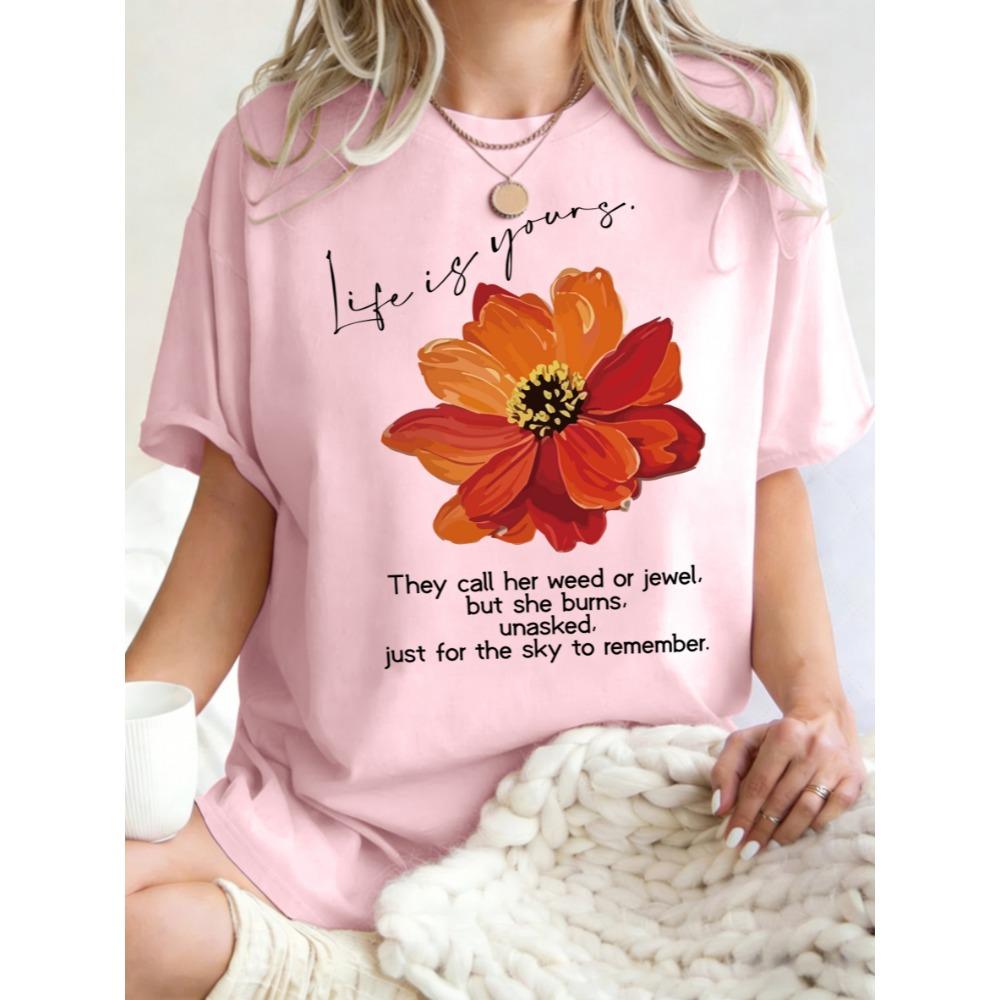 Life Is Yours Beautiful Flower Print Women T-Shirt Cotton Short Sleeves Casual Summer T Shirts Loose Breathable Streetwear
