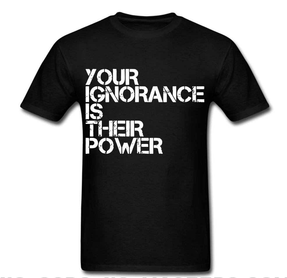 Your Ignorance is their power Government revolution anarchy Tee t-shirt XXXL
