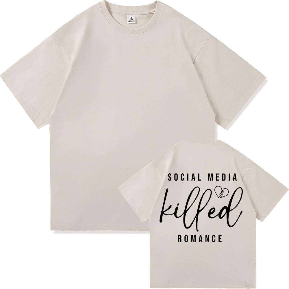 Social Media Killed Romance T Shirt Summer Fashion Men Funny Letter T-Shirt Unisex High Quality Vintage Cotton Tees Shirts Tops