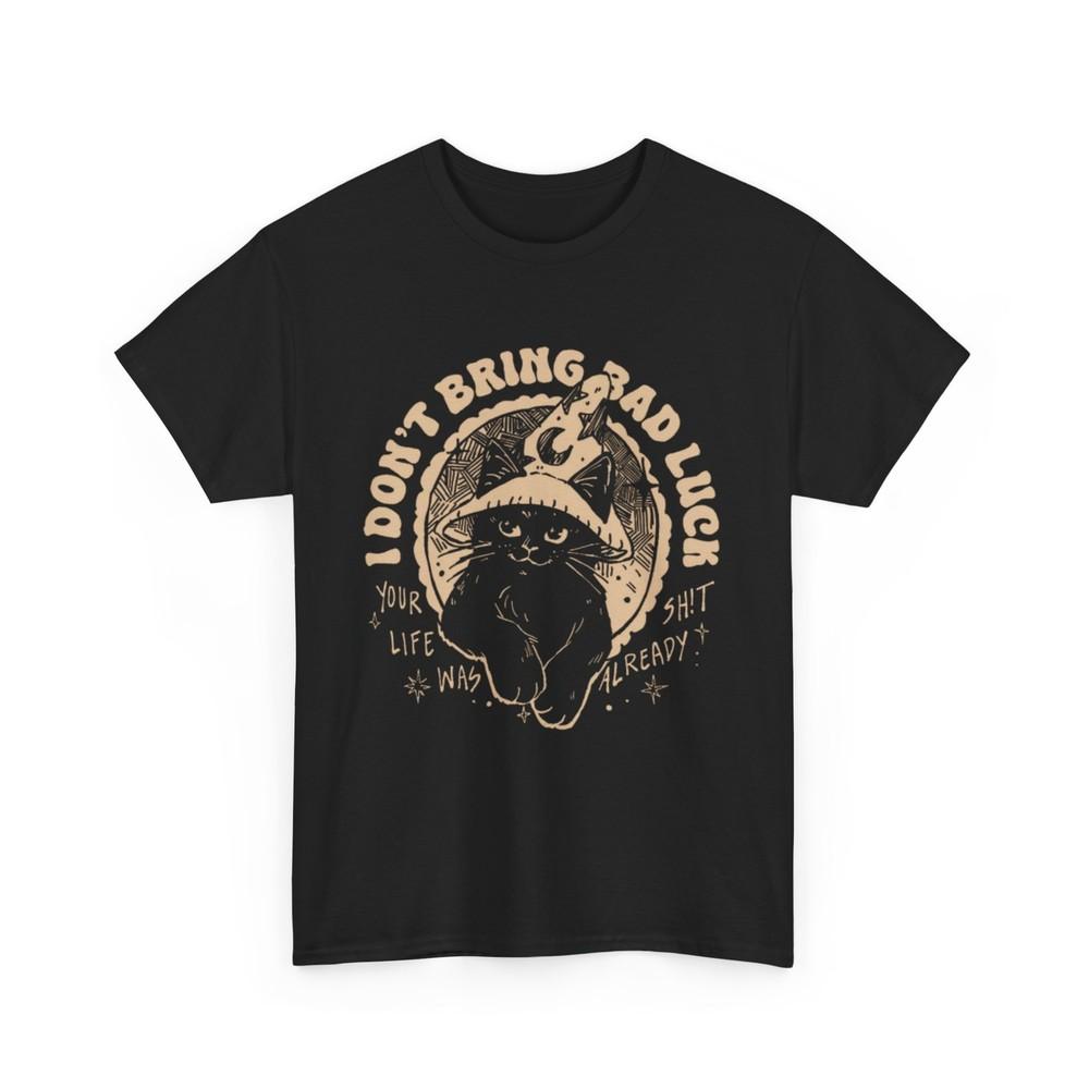 I Dont Bring Bad Luck T-Shirt | Magic Black Cat Shirt