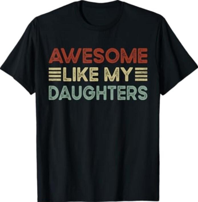 Funny Parents  Day Quote Awesome Like My Daughter Cool Dad T-Shirt Unisex T-Shirt L