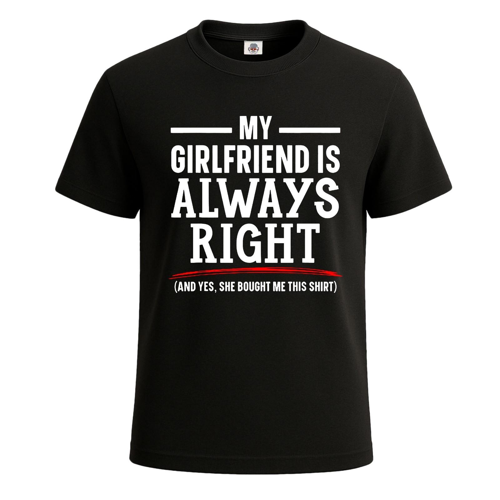 My Girlfriend is Always Right Funny Novelty Party Men s T-Shirt Gift Tee Top S разноцветный