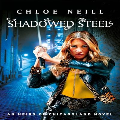 Shadowed Steel by Chloe Neill Paperback Book 9781473230606