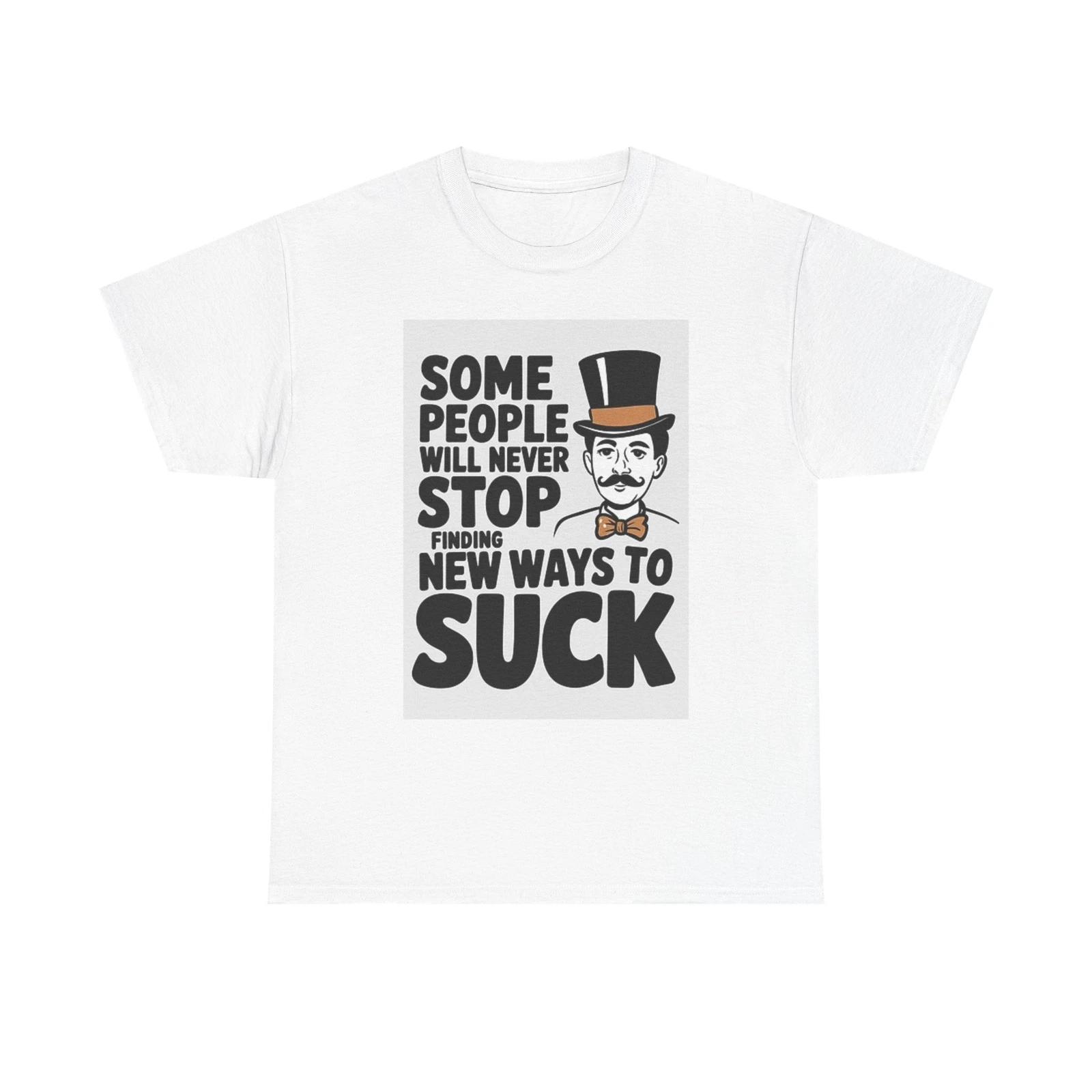 Men s and Women s T-shirts Some People Suck Graphic S