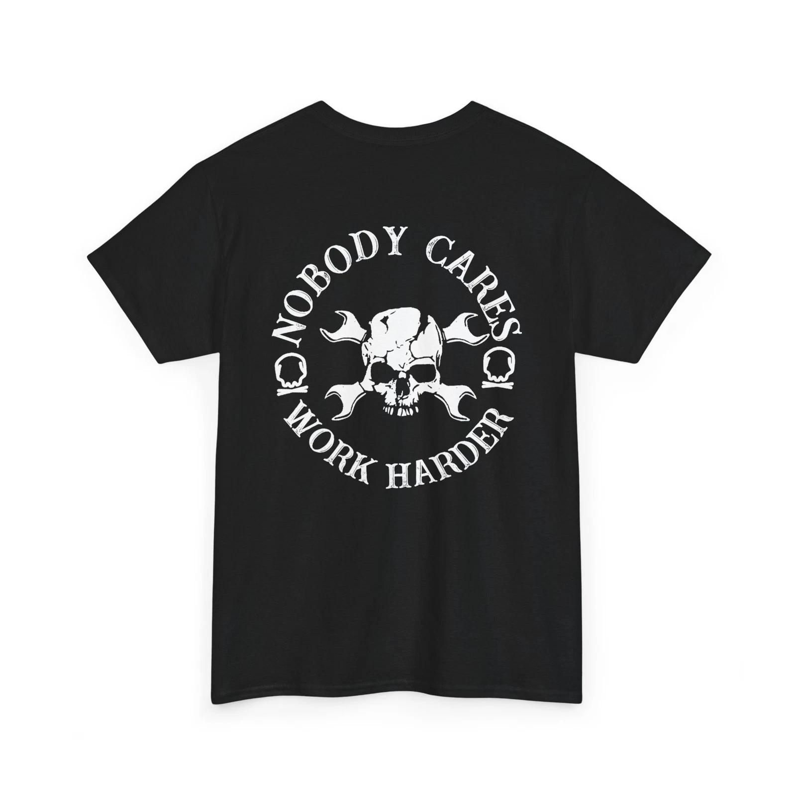 Nobody Cares Work Harder (On Back) T shirt M