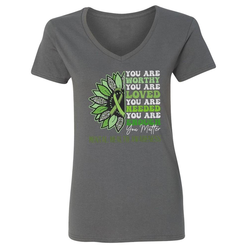Worthy Loved Needed Enough - Mental Health Awareness Ladies V-Neck Tshirt Unisex T-Shirt S