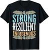 Strong Resilient Indigenous Native American T-Shirt, Unisex Tees