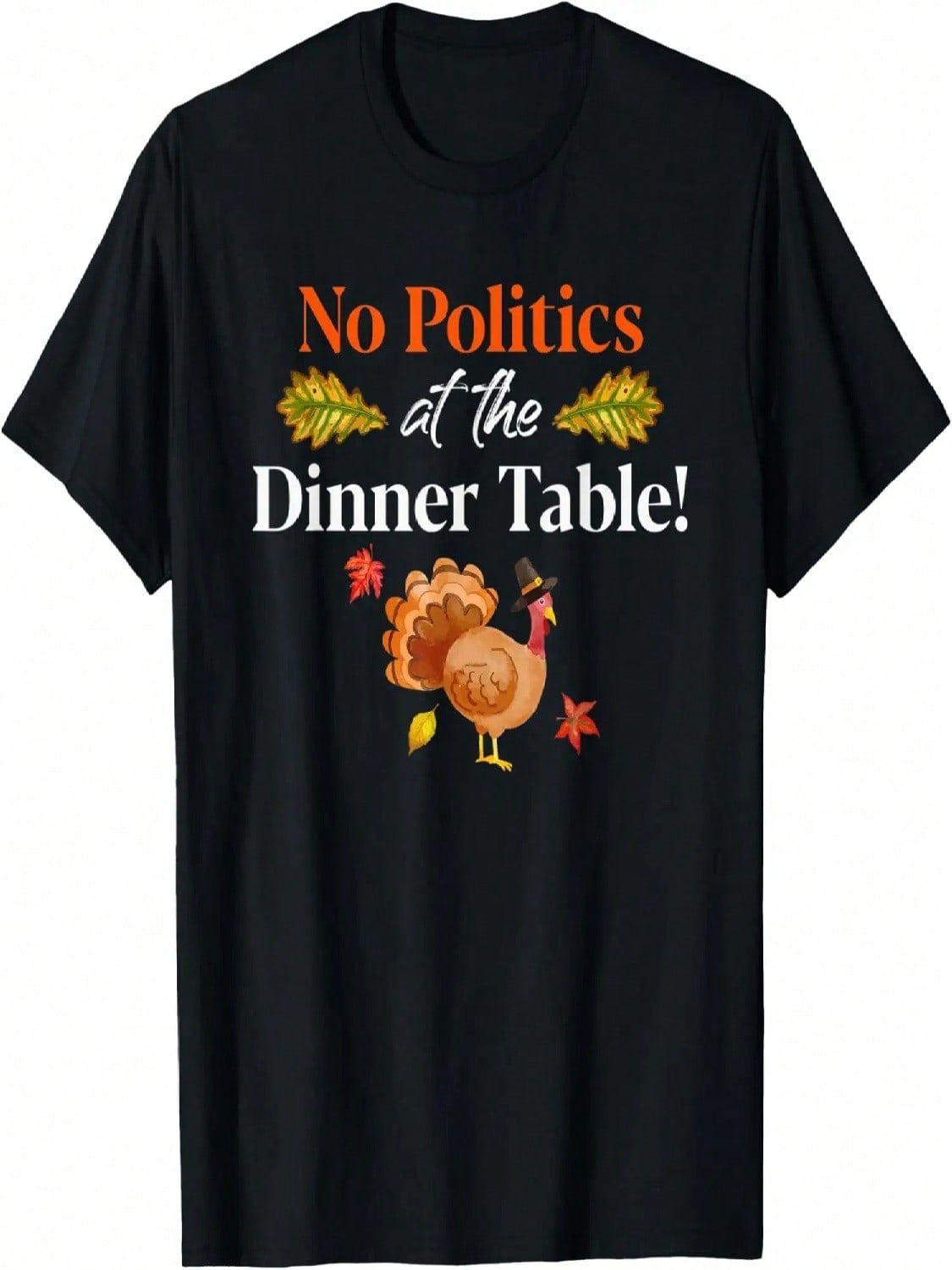 Thanksgiving Family No Politics Turkey At Dinner Table T-Shirt S разноцветный