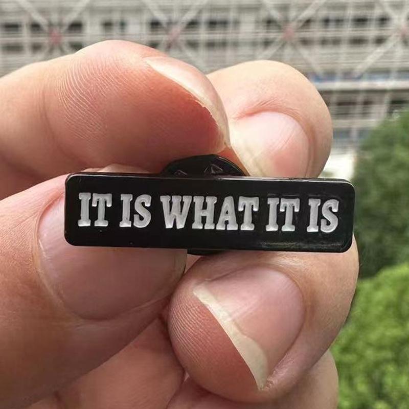 "It Is What It Is" Letter Quote Brooch Badge for Backpack Hats No Mosaic Unique Gift Accessory
