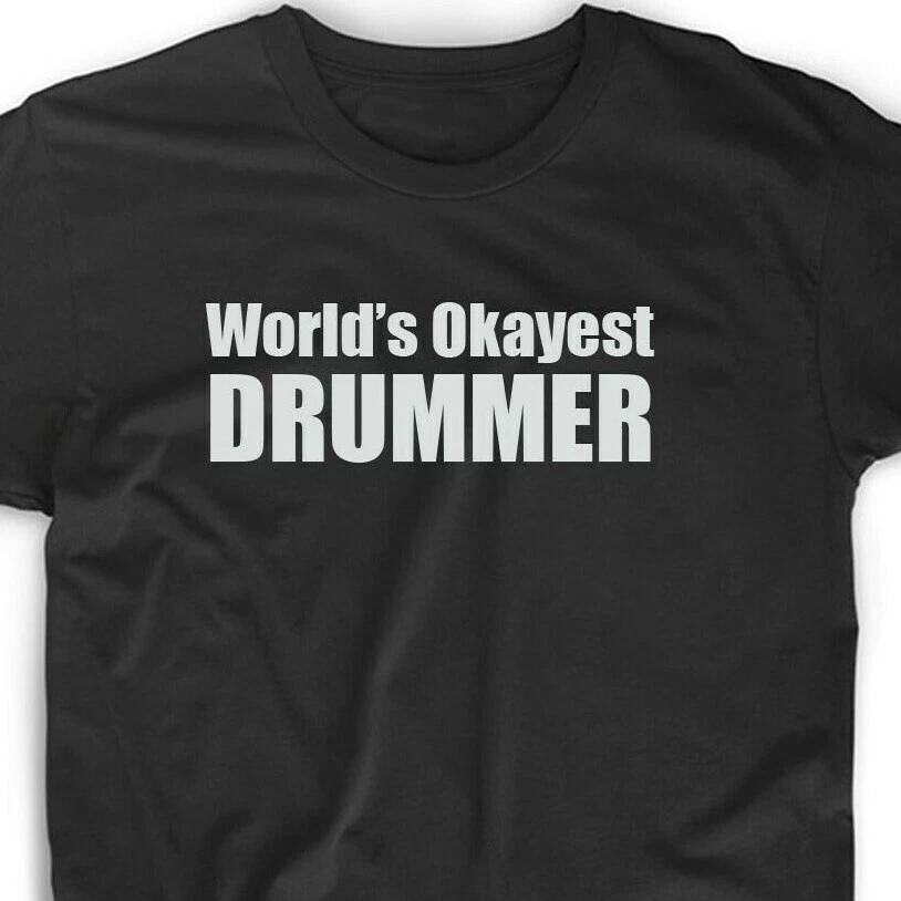 Okayest Drummer T Shirt Drum Funny Tee Music Musician Band Rock Metal Trap Beats 4XL
