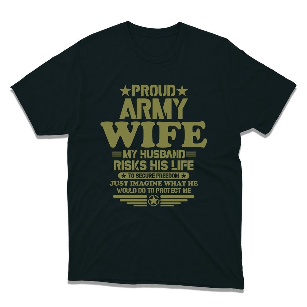 Proud Army Wife Tshirt Spouse Appreciation T Shirt Mothers Day Fathers Day Tee