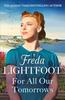 For All Our Tomorrows by Freda Lightfoot Paperback Book 9781804365540