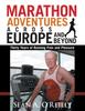 The Marathon Adventures Across Europe and Beyond : Thirty Years of Running Pain and Pleasure Book