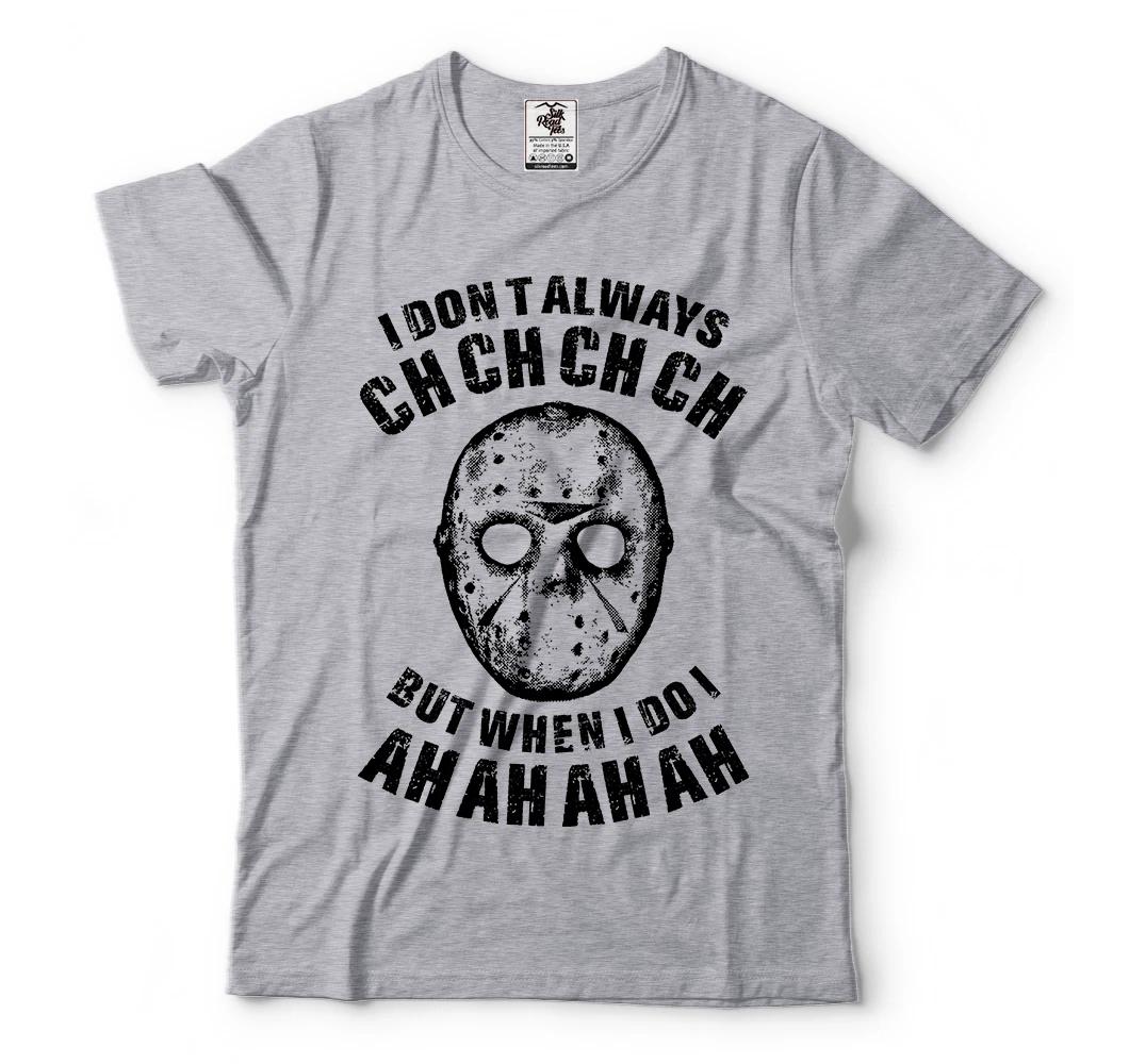 CH Ch Ch Ah Ah Ah Jason Friday 13th Mens Tee Shirt Halloween Funny Shirt 3XL