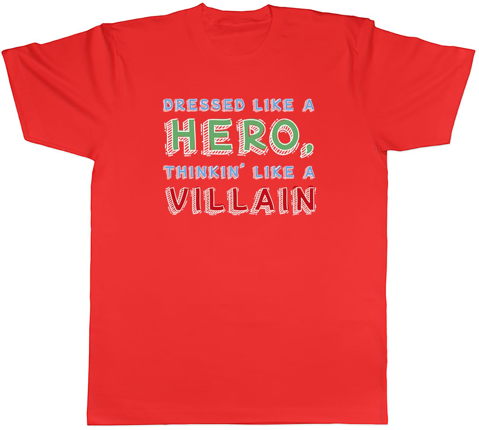 Dressed Like a Hero Thinkin Like a Villian Unisexs TShirt Tee Gift Top S