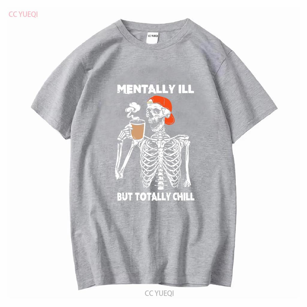 Mentally Ill But Totally Chill Halloween Costume Skeleton SweaT T Shirt Funny long or short sleeves vintage Washed fashion