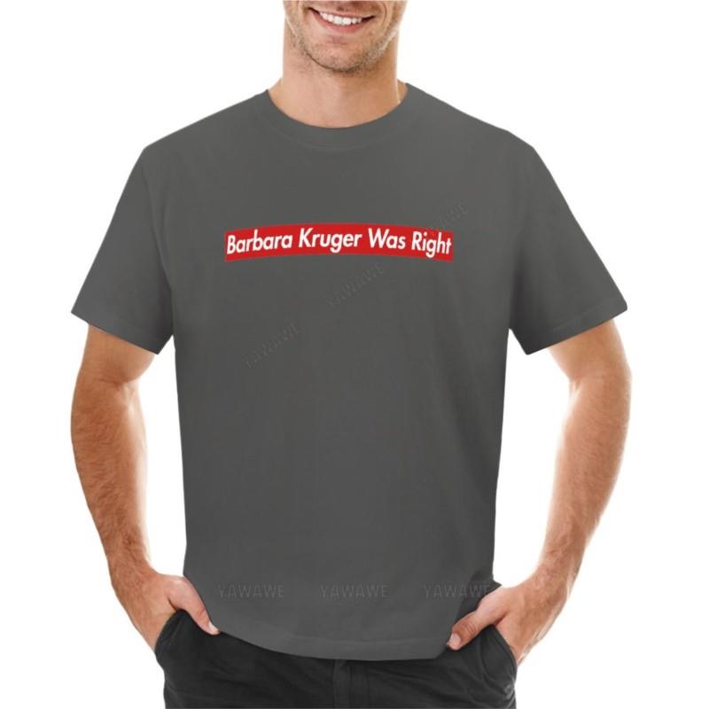 

The Carlyle Supremium - Barbara Kruger Was Right Tee T-Shirt graphic t shirt sports fan t-shirts plain t-shirt men clothings 4XL