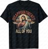 Besvikelser Sarkastisk Alla Ni Kristna Jesus T-shirt Tryck Originaldesign Gåvor T-shirts Vardagliga Camisas