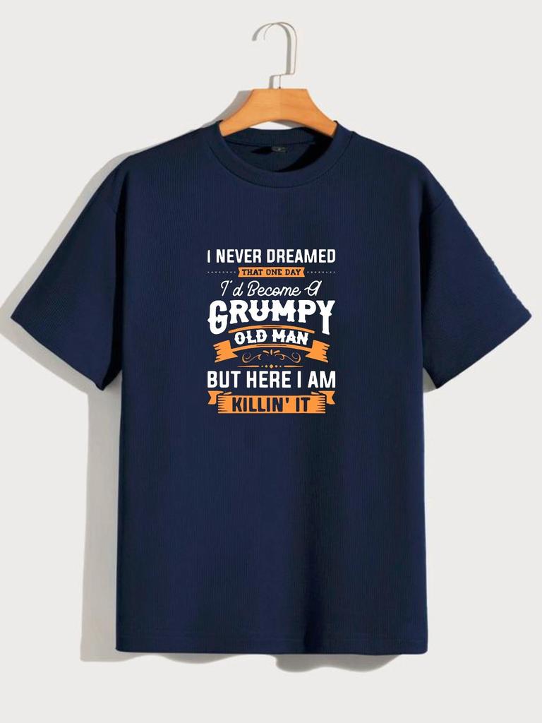 I Never Dreamed I'd Become A Grumpy Old Man Funny Humor Graphic Men's T-Shirt