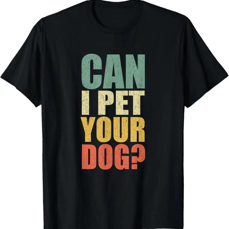 Funny Retro Can I Pet Your Dog Kids Animal Lover T Shirt