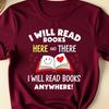 I Will Read Books T-Shirt, Bookworm Book Lover Tee, Teacher Book Reader Shirt, Literary Enthusiast Gift, Bookish Apparel, Book Lovers TShirt