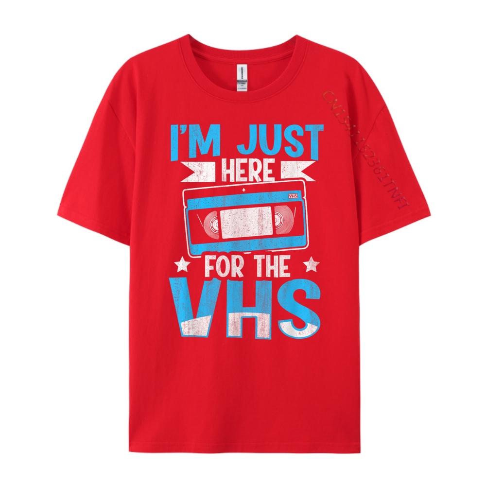 I M Just Here For The Vhs Quote For A Video Cassette Fan Plus Size Men Clothing Funny Shirt Korean Style
