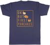Ok But First Pancakes Unisexs Unisex TShirt Tee