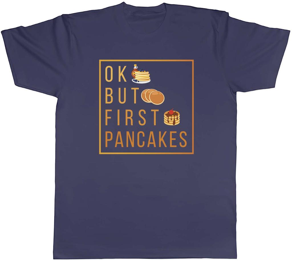 Ok But First Pancakes Unisexs Unisex TShirt Tee