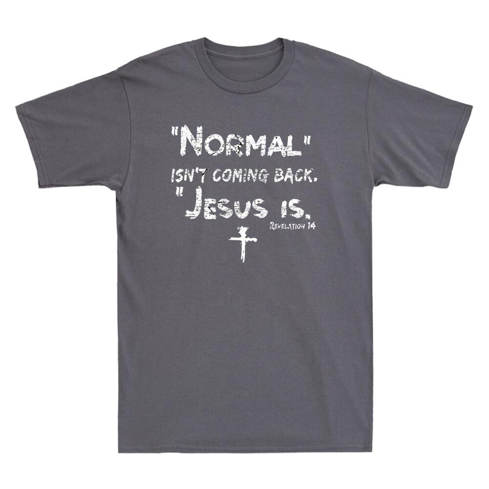 Normal Isn't Coming Back But Jesus Is Christian Faith Church Retro Unisex's T-Shirt