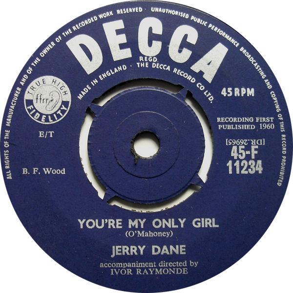 

7inch Record JERRY DANE - You re My Only Girl 45F11234 Decca 1960 UK Pop Used