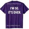 Im 50 Its Over Funny 50th Birthday Gift Tee Tops Round Neck ShortSleeve Fashion Tshirt Clothing Casual Basic Tshirts